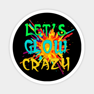 Let's Glow Crazy Party Boys Girls 80s Party Outfit Magnet